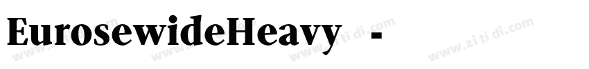 EurosewideHeavy 普通字体转换